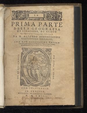 La prima parte della Geografia di Strabone, di greco tradotta in volgare italiano da M. Alfonso B...