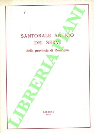 Santorale antico dei servi della provincia di Romagna.