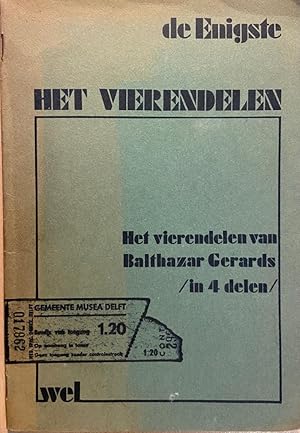 [First edition] Het vierendelen van Balthazar Gerards/in 4 delen/ by Frans Mink, Uitgeverij Wel B...