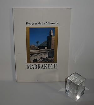 Repères de la mémoires. Marrakech. Royaume du Maroc minsitère de l'habitat. Rabat. 1993.