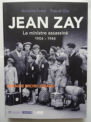 Jean Zay Le ministre assassiné 1904-1944