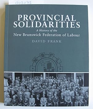 Provincial Solidarities | A History of the New Brunswick Federation of Labour