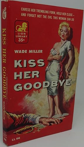 KISS HER GOODBYE [LL 96]