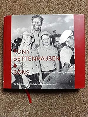 Tony Bettenhausen & Sons: An American Racing Family Album [Signed copy]