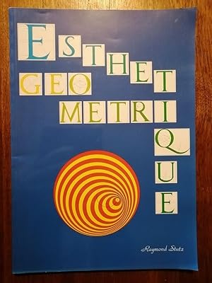 Esthétique géométrique ou la géométrie à la règle et au compas 1995 - STUTZ Raymond - Secret des ...