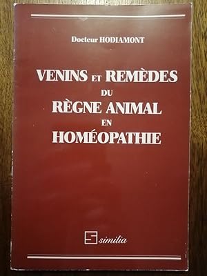 Venins et remèdes du règne animal en homéopathie 1984 - HODIAMONT Georges - Serpents Araignées In...