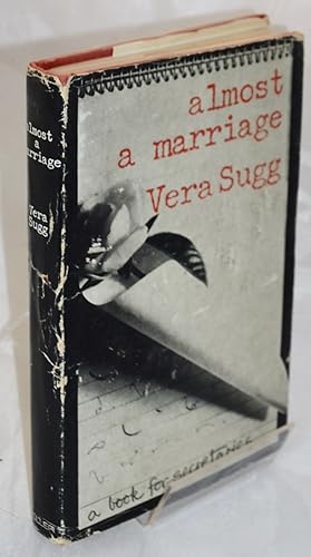 Almost a Marriage. A Book for Secretaries. First Edition