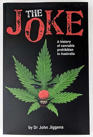 The Joke: A History of Cannabis Prohibition in Australia
