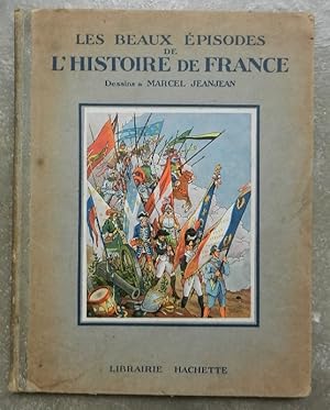 Les beaux épisodes de l'histoire de France.
