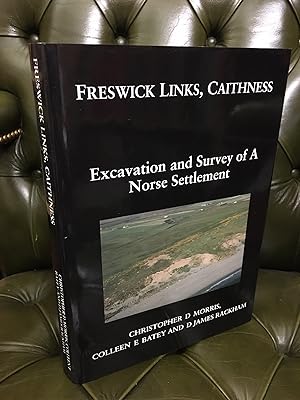 Freswick Links, Caithness Excavation and Survey of a Norse Settlement