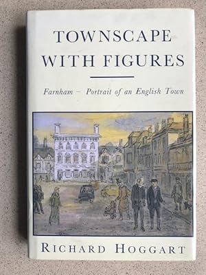 Townscape with Figures: Farnham - Portrait of an English Town