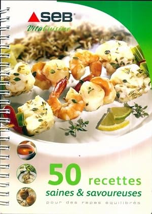50 recettes saines & savoureuses pour des repas  quilibr s - Collectif