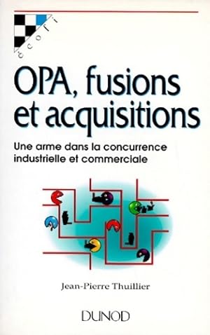 OPA, fusions et acquisitions - Jean-Pierre Thuillier