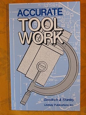 Accurate Tool Work ( Lost Technology Series)