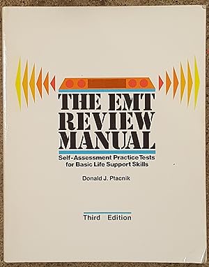 EMT Review Manual Self-Assessment Practice Tests for Basic Life Support Skills