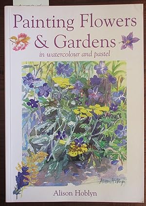 Painting Flowers & Gardens in Watercolour and Pastel