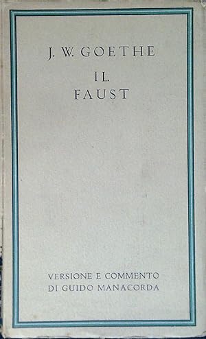 Il Faust - Versione e commento di Guido Manacorda
