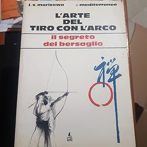 L'ARTE DE TIRO CON L'ARCO IL SEGRETO DEL BERSAGLIO,