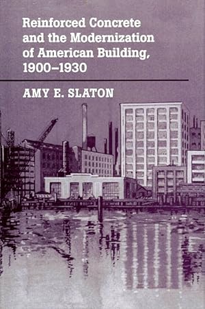 Reinforced Concrete and the Modernization of American Building, 1900-1930