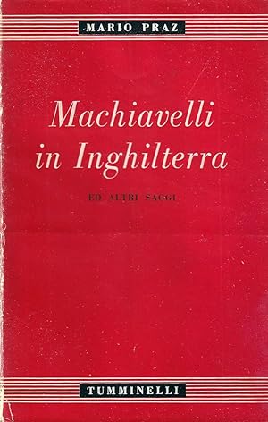 Machiavelli in Inghilterra ed altri Saggi