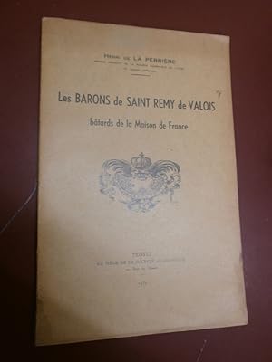 Les Barons de Saint Rémy de Valois bâtards de la Maison France