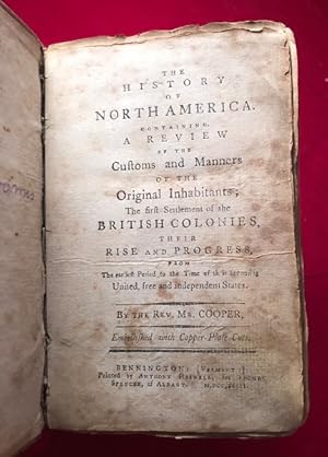The History of North America. Containing A Review of the Customs and Manners of the Original Inha...