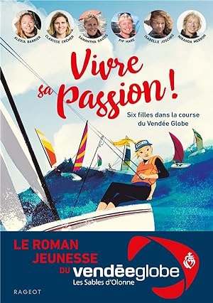 vivre sa passion ! ; six filles dans la course du Vendée Globe