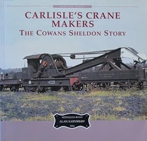 CARLISLE'S CRANE MAKERS - THE COWANS SHELDON STORY