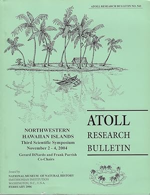 Atoll Research Bulletin No. 543: Northwestern Hawaiian Islands Third Scientific Symposium, Novemb...