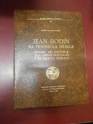 Jean Bodin . Na peninsula Ibérica. Ensaio de historia das ideas politicas e de direito publico