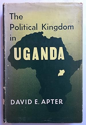 The political kingdom in Uganda : a study of bureaucratic nationalism