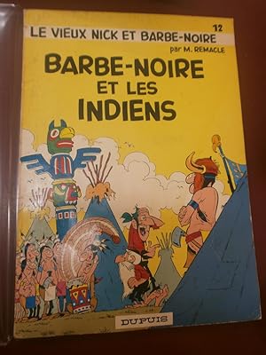 Le vieux Nick & Barbe Noire. Barbe Noire & les indiens Edition Originale.