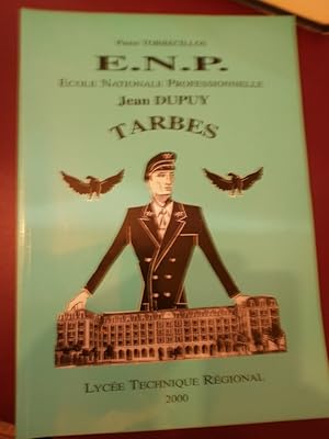 E. N. P. Ecole Nationale Professionnelle. Jean Dupuis. Tarbes.