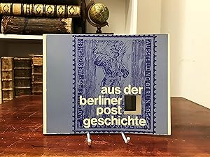 Aus der Berliner Postgeschichte. Von der OPD zur LPD Berlin 1850 - 1975.