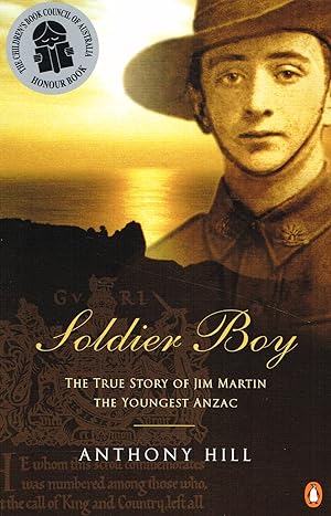 Soldier Boy : The True Story Of Jim Martin The Youngest Anzac :