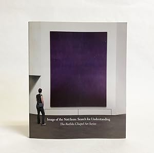 Image of the Not-Seen : Searching for Understanding (The Rothko Chapel Art Series)