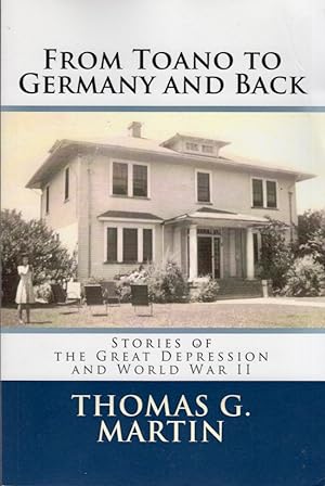 From Toano To Germany and Back Stories of the Great Depression and World War II Signed, inscribed...
