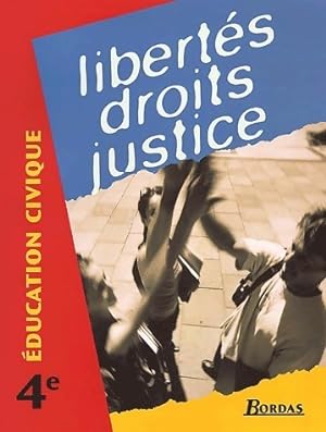 Education civique 4 me. Libert s droits justice - Marie-H l ne Baylac