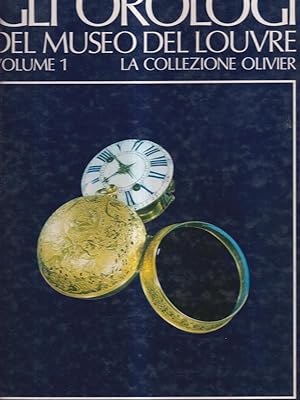 Gli orologi del Museo del Louvre - vol 1 la collezione Olivier