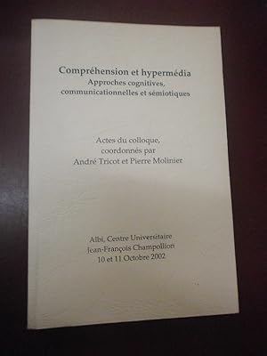 Compréhension & hypermédia Approches cognitives communicationnelles & sémiotiques.