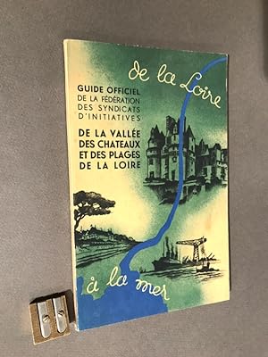 La vallée les châteaux et les plages de la Loire. Guide officiel.