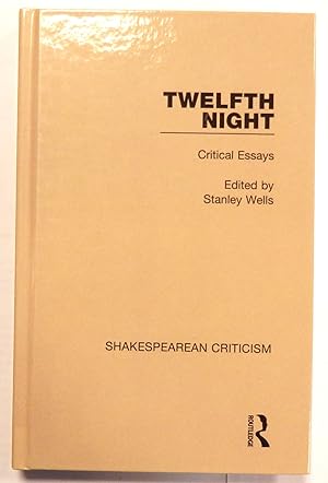 Twelfth night. Critical essays. Edited by Stanley Wells.
