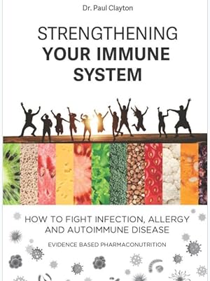 Strengthening your immune system. How to fight infection, allergy and autoimmune disease: Evidenc...