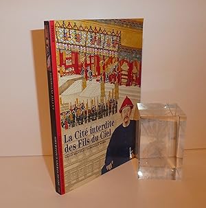 La Cité interdite des Fils du Ciel. Collection Découvertes Gallimard (n° 303), Série Histoire, Ga...