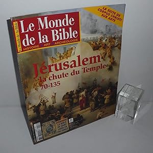 Jérusalem la chute du temple 70-135. Le Monde de la Bible, Archéologie-Art-Histoire, N° 157 - mar...