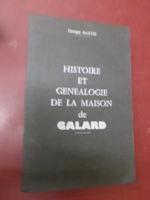 Histoire et généalogie de la Maison de Galard.