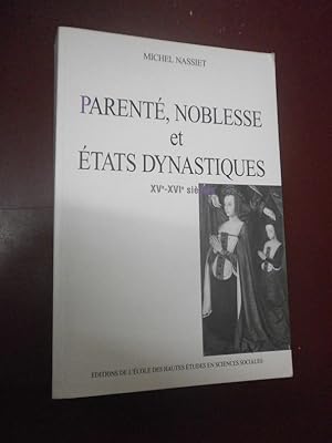 Parenté Noblesse & etats dynastiques XV-XVIè siècles