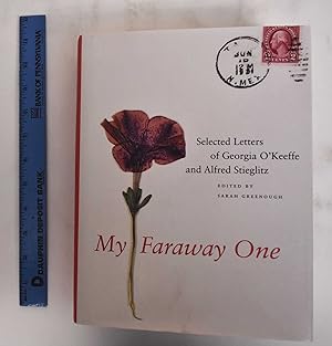 My Faraway One: Selected Letters of Georgia O'Keefe and Alfred Stieglitz