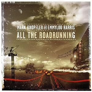 All the roadrunning. [Interpr.:] Mark Knopfler and Emmylou Harris