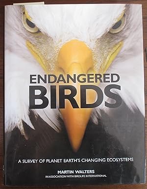 Endangered Birds: A Survey of Planet Earth's Changing Ecosystems